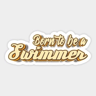 Born to be a Swimmer typography Sticker